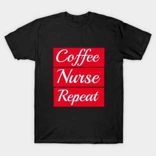 Coffee Nurse Repeat T-Shirt